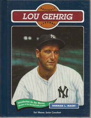 Lou Gehrig by Norman L. Macht (1993 Chelsea House Publishing)