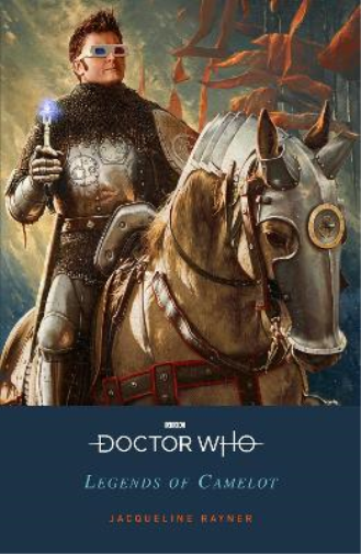 Jacqueline Rayner Doctor Who: Legends of Camelot (Tascabile)