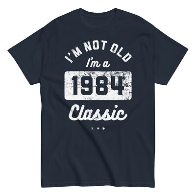 I'M NOT OLD 1984 Shirt funny gift dad birth year father birthday