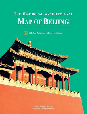 The Historical Architectural Map of Beijing | Luke Li (u. a.) | Taschenbuch