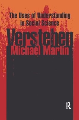 Verstehen: The Uses of Understanding in the Social Sciences by Michael Martin