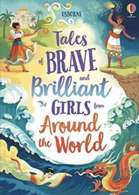 Usborne Books Tales of Brave and Brilliant Girls from Around the World BRAND NEW