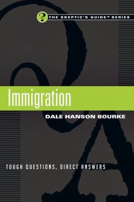 Immigration: Tough Questions, Direct Answers by Bourke, Dale Hanson