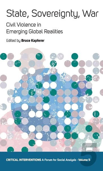 State, Sovereignty, War | Civil Violence In Emerging Global Realities | Kapferer-image