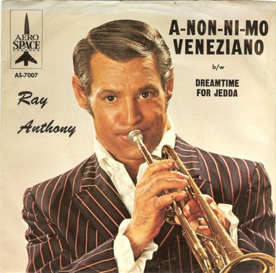 Ray Anthony - A-Non-Ni-Mo Veneziano / Dreamtime For Jedda (7'')
