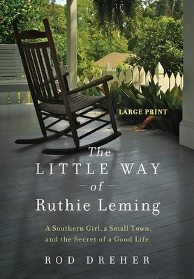 The Little Way of Ruthie Leming: A Southern Girl, a Small Town, and the Secr...