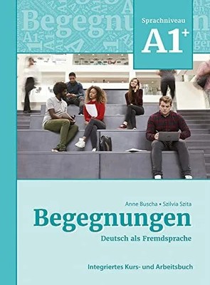 Begegnungen Deutsch als Fremdsprache A1+: Integriertes Buch Schubert Leipzig