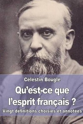 Qu'est-ce que l'esprit franais ?: Vingt d?finitions choisies et annot?es by C?le