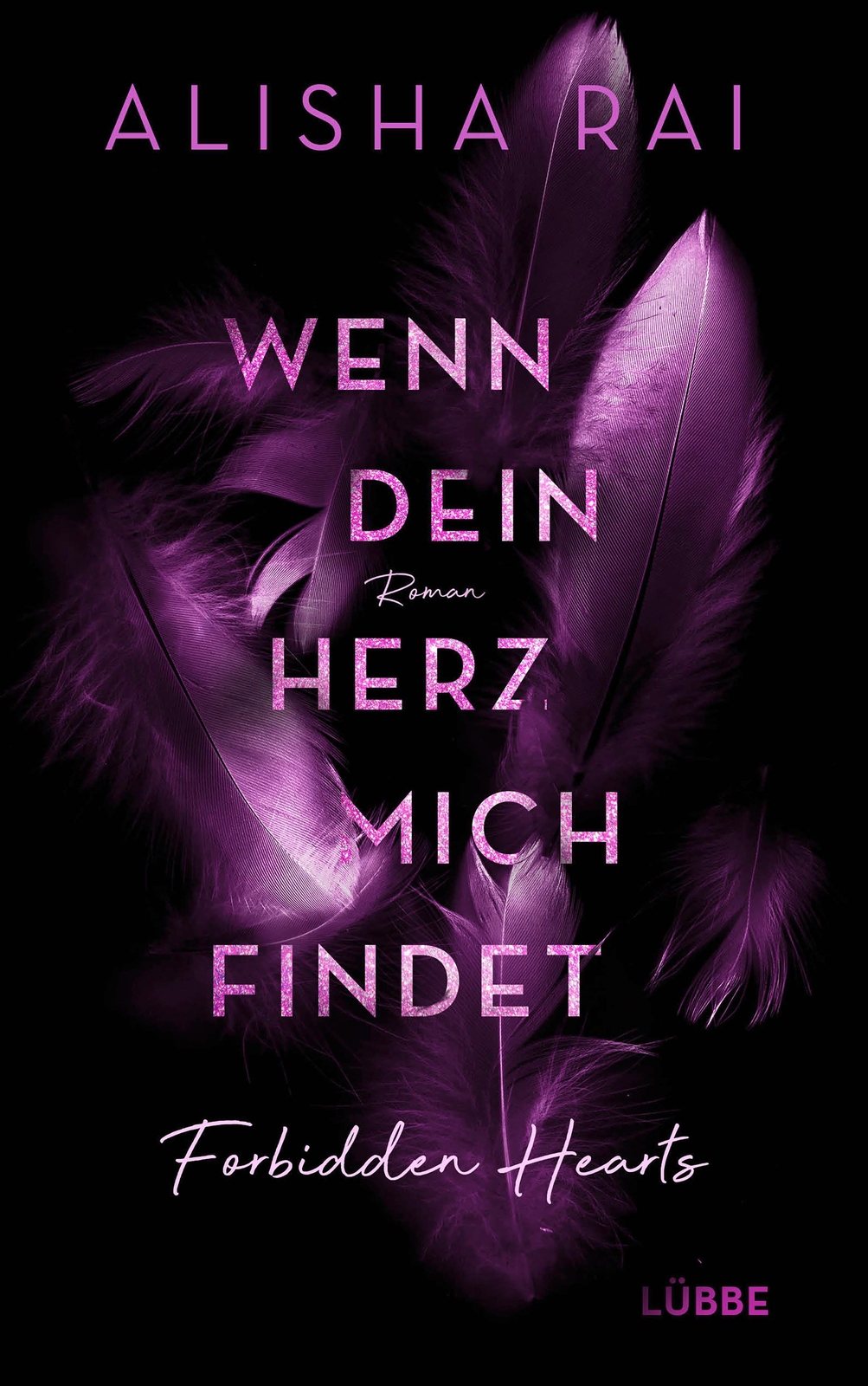 Wenn Dein Herz Mich Findet - Forbidden Hearts - Alisha Rai -