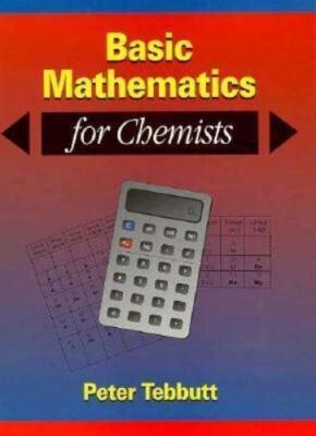 Basic Mathematics for Chemists By Peter Tebbutt