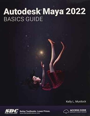 Autodesk Maya 2022 Basics Guide - Paperback, by Murdock Kelly L. - Very Good