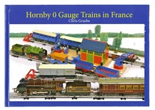 Book on French Hornby 0 Gauge by Chris Graebe, 416 pages, fully illustrated