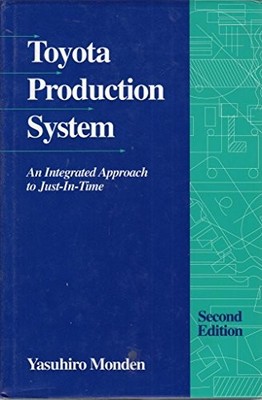 TOYOTA PRODUCTION SYSTEM: AN INTEGRATED APPROACH TO By Yasuhiro Monden BRAND NEW