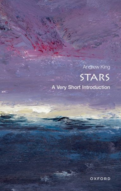Stars A Very Short Introduction by Andrew King (Paperback Book)
