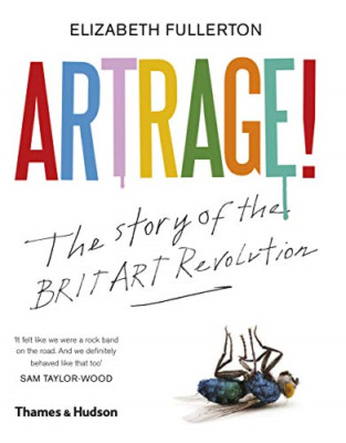 Artrage!: The Story of the BritArt Revolution - HardBack NEW Elizabeth Fulle 25-