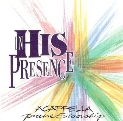 In His Presence: Acappella - Audio CD - VERY GOOD