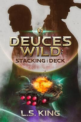 Deuces Wild: Stapeln des Decks von L S King - neue Kopie - 9781537687186