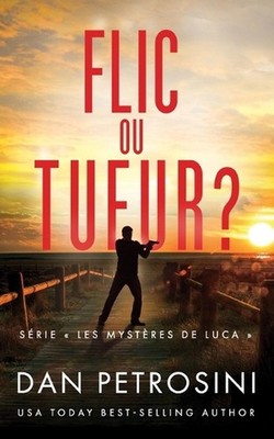 Flic ou Tueur ? by Dan Petrosini (French) Paperback Book