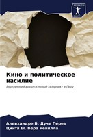 Kino I Politicheskoe Nasilie Vnutrennij Wooruzhennyj Konflikt W Peru Taschenbuch