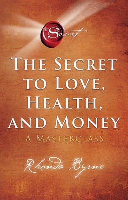 The Secret to Love, Health, and Money Masterclass Paperback