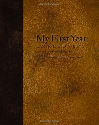 My First Year in Recovery: A Journal for the Journey