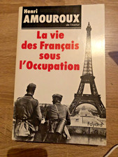 La Vie des Français sous l' Occupation par Amouroux ed Fayard Guerre