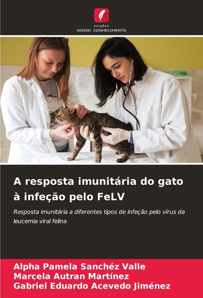 A Resposta ImunitáRia Do Gato à InfeçãO Pelo Felv Valle (U. A.) Taschenbuch 2024-image