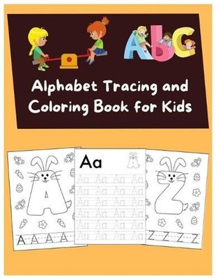 Alphabet Tracing and Coloring book for kids: funny bunny alphabets tracing and c