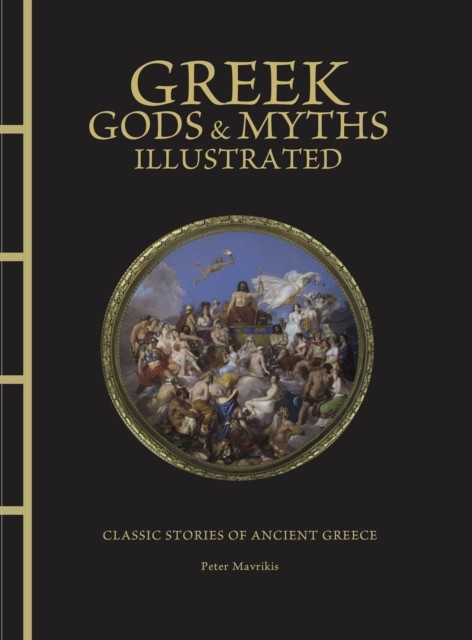 Greek Gods & Myths Illustrated by Peter Mavrikis (Hardback Book)