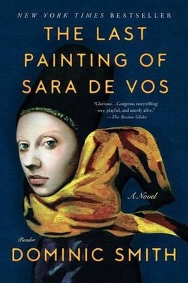 The Last Painting of Sara De Vos: A Novel by Dominic Smith (English) Paperback B