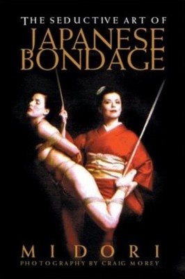 SEDUCTIVE ART OF JAPANESE BONDAGE by MIDORI, C M Paperback Self Help Business