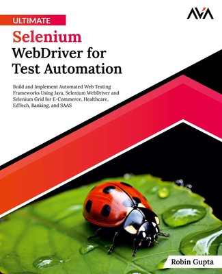 Robin Gupta | Ultimate Selenium WebDriver for Test Automation | Taschenbuch