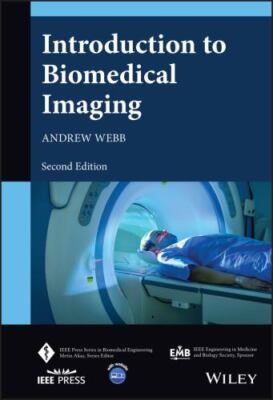 Introduction to Biomedical Imaging, Hardcover by Webb, Andrew G., Brand New, ...