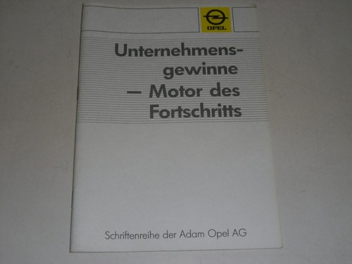 Opel Schriftenreihe: Unternehmensgewinne - Motor des Fortschritts, Stand 1982