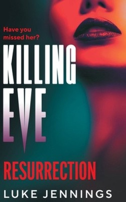 Killing Eve: Resurrection: A BRAND NEW obsessive, epic game of cat and mouse