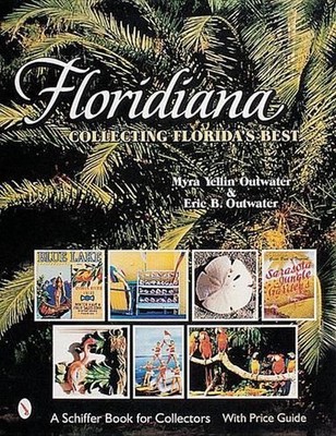 Floridiana: Collecting Florida's Best by Myra Yellin Outwater (English) Paperbac