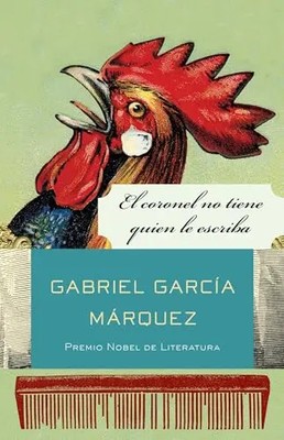 El Coronel No Tiene Quien Le Escriba / No One Writes to the Colonel and Other St