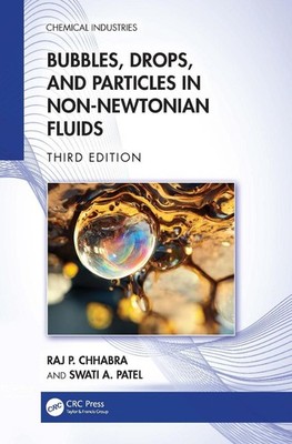 Bubbles, Drops, and Particles in Non-Newtonian Fluids by Raj P. Chhabra Paperbac