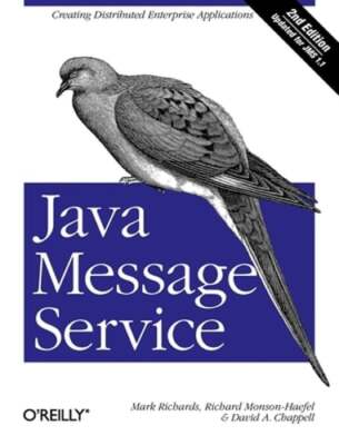 Java Message Service: Creating Distributed Enterprise Applications by Richards