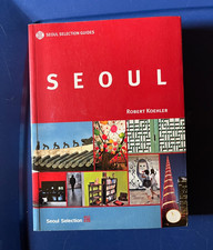 Seoul (Seoul Selection Guides) by Robert Koehler