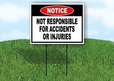 Notice Not Responsible For Accidents Injuries red Double Sided Yard Sign w Stand
