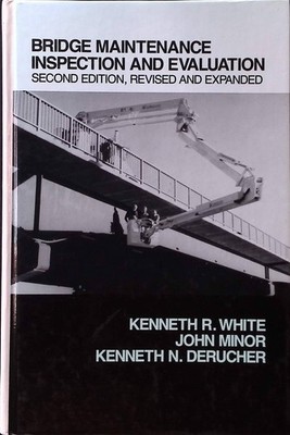Bridge Maintenance Inspection and Evaluation Civil Engineering, 9 White, Kenneth