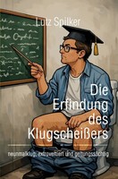 Lutz Spilker | Die Erfindung Des KlugscheißErs | Taschenbuch | Deutsch (2026)