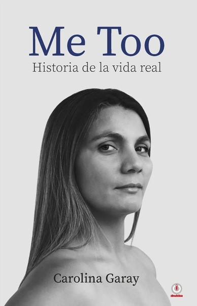 Me Too | Historia De La Vida Real | Carolina Garay | Taschenbuch | Spanisch-image