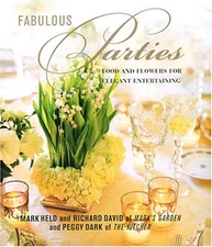 FABULOUS PARTIES: FOOD AND FLOWERS FOR ELEGANT By Mark Held & Richard David Mint