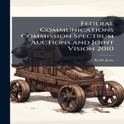 Federal Communications Commission Spectrum Auctions and Joint Vis