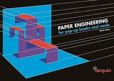 Paper Engineering for Pop-up Books and Cards by Hiner, Mark 0906212499