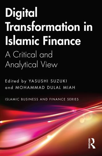 Digital Transformation in Islamic Finance : A Critical and Analytical View by...