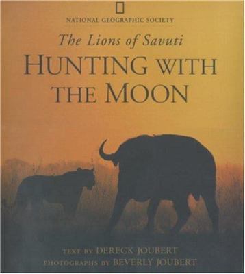 Hunting with the Moon by Dereck Joubert (1997, Hardcover)