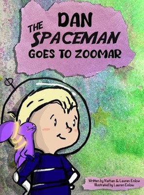 Lauren Enlow Nathan Enlow Dan The Spaceman Goes To Zoomar (Hardback) (UK IMPORT)